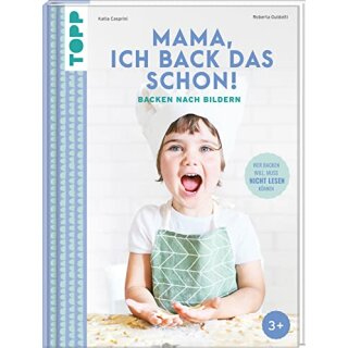 Mama, ich back das schon! Backen nach Bildern