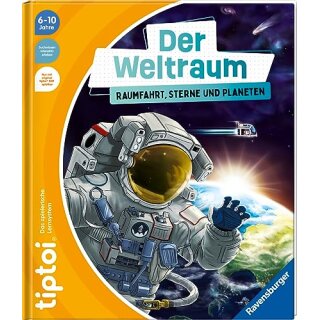 Der Weltraum: Raumfahrt, Sterne und Planeten