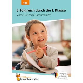 Erfolgreich durch die 1. Klasse – Mathe, Deutsch, Sachunterricht
