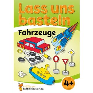 Lass uns basteln – Bastelbuch ab 4 Jahre – Fahrzeuge